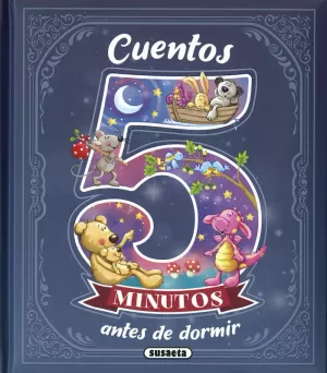CUENTOS 5 MINUTOS ANTES DE DORMIR CUENTOS 5 MINUTOS ANTES DE DORMIR