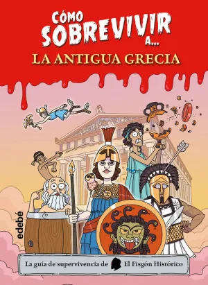 CÓMO SOBREVIVIR A.... LA ANTIGUA GRECIA