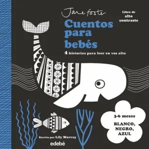 CUENTOS PARA BEBES.BLANCO, NEGRO Y AZUL.(3-6 MESES)