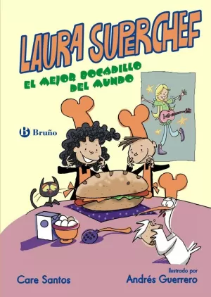 LAURA SUPERCHEF: EL MEJOR BOCADILLO DEL MUNDO LAURA SUPERCHEF: EL MEJOR BOCADILLO DEL MUNDO