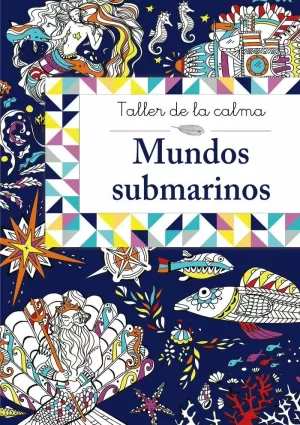 TALLER DE LA CALMA. MUNDOS SUBMARINOS TALLER DE LA CALMA. MUNDOS SUBMARINOS