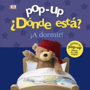 POP-UP ¿DÓNDE ESTÁ? ¡A DORMIR! POP-UP ¿DÓNDE ESTÁ? ¡A DORMIR!
