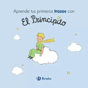 APRENDE TUS PRIMEROS TRAZOS CON EL PRINCIPITO APRENDE TUS PRIMEROS TRAZOS CON EL PRINCIPITO