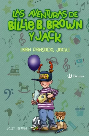 LAS AVENTURAS DE BILLIE B. BROWN Y JACK, 4. ¡BIEN PENSADO, JACK! LAS AVENTURAS DE BILLIE B. BROWN Y JACK, 4. ¡BIEN PENSADO, JACK!