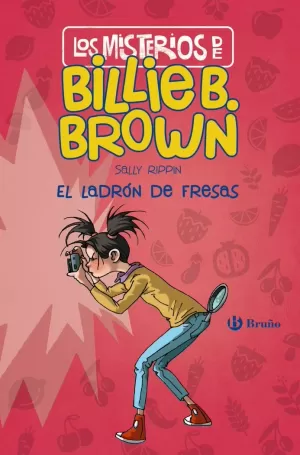 LOS MISTERIOS DE BILLIE B. BROWN, 4. EL LADRÓN DE FRESAS LOS MISTERIOS DE BILLIE B. BROWN, 4. EL LADRÓN DE FRESAS