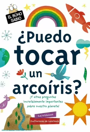 ¿PUEDO TOCAR UN ARCOÍRIS? ¿PUEDO TOCAR UN ARCOÍRIS?