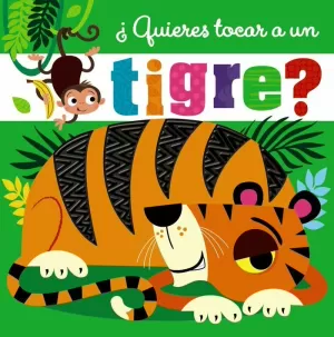 ¿QUIERES TOCAR A UN TIGRE? ¿QUIERES TOCAR A UN TIGRE?