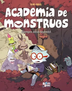 ACADEMIA DE MONSTRUOS, 2. SIEMPRE ESTAS LEYENDO! ACADEMIA DE MONSTRUOS, 2. SIEMPRE ESTAS LEYENDO!