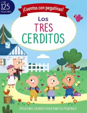 ¡CUENTOS CON PEGATINAS! LOS TRES CERDITOS ¡CUENTOS CON PEGATINAS! LOS TRES CERDITOS