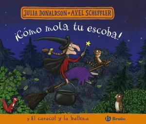 ¡CÓMO MOLA TU ESCOBA! Y EL CARACOL Y LA BALLENA ¡CÓMO MOLA TU ESCOBA! Y EL CARACOL Y LA BALLENA