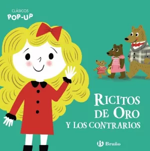 CLÁSICOS POP-UP. RICITOS DE ORO Y LOS CONTRARIOS CLÁSICOS POP-UP. RICITOS DE ORO Y LOS CONTRARIOS