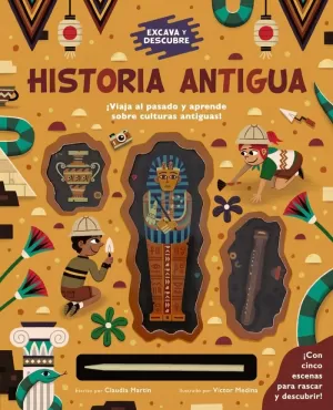 EXCAVA Y DESCUBRE: HISTORIA ANTIGUA EXCAVA Y DESCUBRE: HISTORIA ANTIGUA