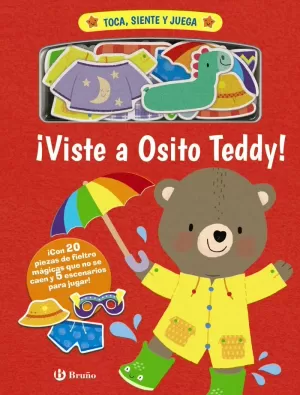 TOCA, SIENTE Y JUEGA. ¡VISTE A OSITO TEDDY! TOCA, SIENTE Y JUEGA. ¡VISTE A OSITO TEDDY!