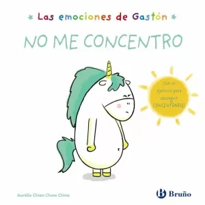 LAS EMOCIONES DE GASTÓN. NO ME CONCENTRO LAS EMOCIONES DE GASTÓN. NO ME CONCENTRO