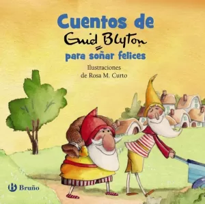CUENTOS DE ENID BLYTON PARA SOÑAR FELICES CUENTOS DE ENID BLYTON PARA SOÑAR FELICES