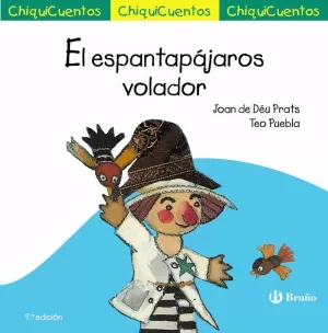 CHIQUICUENTO 19. EL ESPANTAPÁJAROS VOLADOR CHIQUICUENTO 19. EL ESPANTAPÁJAROS VOLADOR