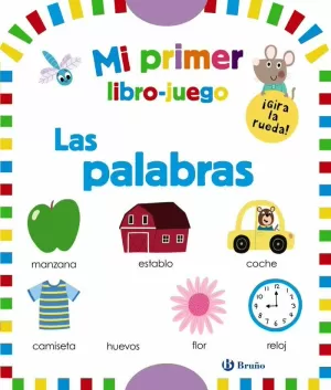 MI PRIMER LIBRO-JUEGO. LAS PALABRAS MI PRIMER LIBRO-JUEGO. LAS PALABRAS