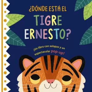 ¿DÓNDE ESTÁ EL TIGRE ERNESTO? ¿DÓNDE ESTÁ EL TIGRE ERNESTO?