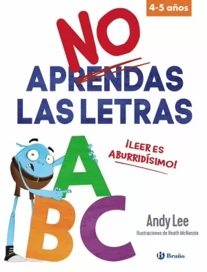 NO APRENDAS LAS LETRAS