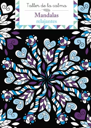 TALLER DE LA CALMA. MANDALAS RELAJANTES TALLER DE LA CALMA. MANDALAS RELAJANTES