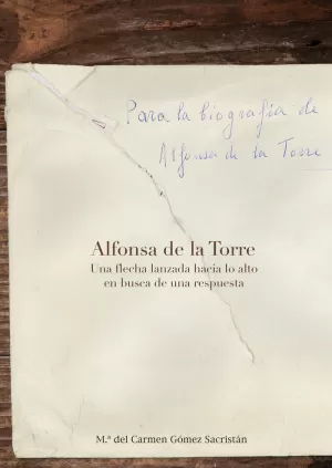 ALFONSA DE LA TORRE. UNA FLECHA LANZADA HACIA LO ALTO EN BUSCA DE UNA RESPUESTA