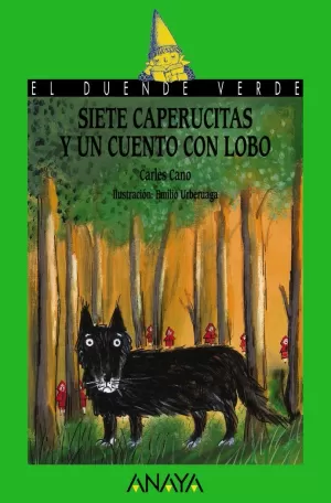 SIETE CAPERUCITAS Y UN CUENTO CON LOBO SIETE CAPERUCITAS Y UN CUENTO CON LOBO