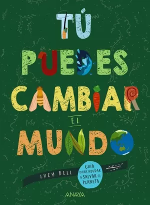 TÚ PUEDES CAMBIAR EL MUNDO TÚ PUEDES CAMBIAR EL MUNDO