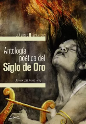 ANTOLOGÍA POÉTICA DEL SIGLO DE ORO ANTOLOGÍA POÉTICA DEL SIGLO DE ORO