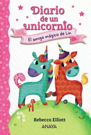 DIARIO DE UN UNICORNIO 1. EL AMIGO MÁGICO DE LIN DIARIO DE UN UNICORNIO 1. EL AMIGO MÁGICO DE LIN