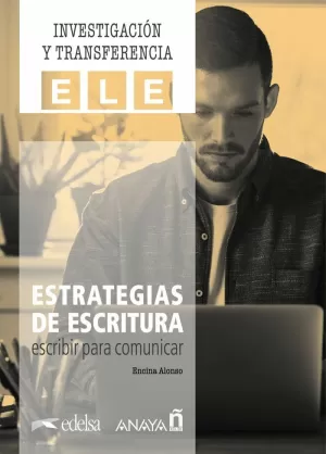 ESTRATEGIAS DE ESCRITURA: ESCRIBIR PARA COMUNICAR ESTRATEGIAS DE ESCRITURA: ESCRIBIR PARA COMUNICAR