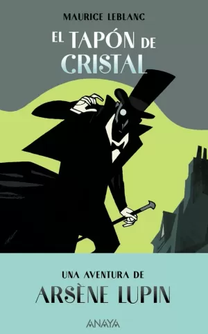 ARSÈNE LUPIN. EL TAPÓN DE CRISTAL ARSÈNE LUPIN. EL TAPÓN DE CRISTAL