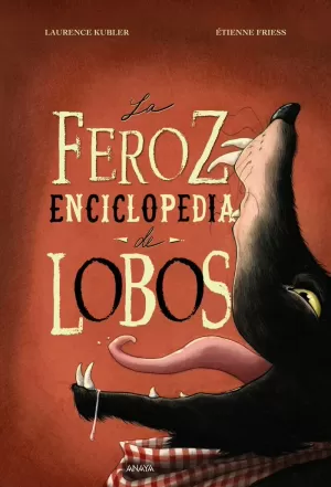 LA FEROZ ENCICLOPEDIA DE LOBOS LA FEROZ ENCICLOPEDIA DE LOBOS