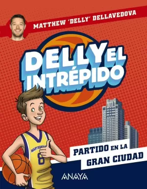 DELLY EL INTRÉPIDO 2. PARTIDO EN LA GRAN CIUDAD DELLY EL INTRÉPIDO 2. PARTIDO EN LA GRAN CIUDAD