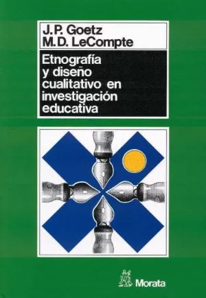 ETNOGRAFÍA Y DISEÑO CUALITATIVO EN INVESTIGACIÓN EDUCATIVA ETNOGRAFÍA Y DISEÑO CUALITATIVO EN INVESTIGACIÓN EDUCATIVA