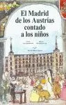 MADRID DE LOS AUSTRIAS CONTADO A LOS NIÑOS, EL