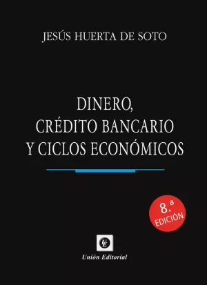 DINERO, CRÉDITO BANCARIO Y CICLOS ECONÓMICOS. 8.ª EDICIÓN