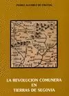 LA REVOLUCIÓN COMUNERA EN LA CIUDAD Y TIERRA DE SEGOVIA