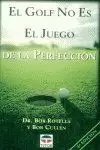 EL GOLF NO ES EL JUEGO DE LA PERFECCIÓN EL GOLF NO ES EL JUEGO DE LA PERFECCIÓN