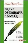 BREVE ORTOGRAFÍA ESCOLAR BREVE ORTOGRAFÍA ESCOLAR