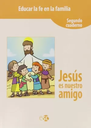 JESÚS ES NUESTRO AMIGO 2 JESÚS ES NUESTRO AMIGO 2