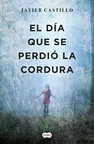 EL DÍA QUE SE PERDIÓ LA CORDURA EL DÍA QUE SE PERDIÓ LA CORDURA