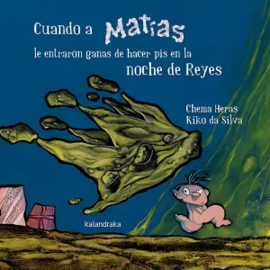 CUANDO A MATÍAS LE ENTRARON GANAS DE HACER PIS EN LA NOCHE DE REYES CUANDO A MATÍAS LE ENTRARON GANAS DE HACER PIS EN LA NOCHE DE REYES