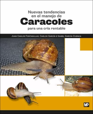 NUEVAS TENDENCIAS EN EL MANEJO DE CARACOLES PARA UNA CRÍA RENTABLE NUEVAS TENDENCIAS EN EL MANEJO DE CARACOLES PARA UNA CRÍA RENTABLE