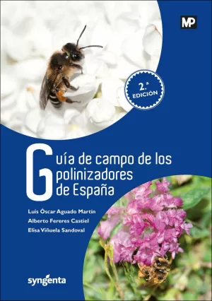 GUÍA DE CAMPO DE LOS POLINIZADORES DE ESPAÑA GUÍA DE CAMPO DE LOS POLINIZADORES DE ESPAÑA