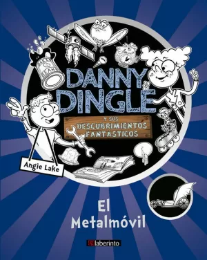 DANNY DINGLE Y SUS DESCUBRIMIENTOS FANTÁSTICOS: EL METALMÓVIL