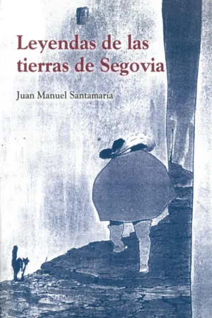 LEYENDAS DE LAS TIERRAS DE SEGOVIA