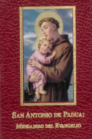 SAN ANTONIO DE PADUA MENSAJERO DEL EVANGELIO