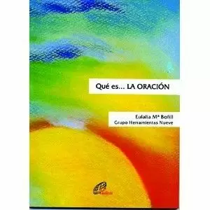 QUÉ ES... LA ORACIÓN QUÉ ES... LA ORACIÓN