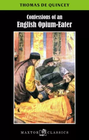CONFESSIONS OF AN ENGLISH OPIUM-EATER