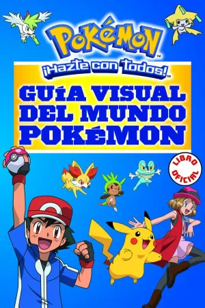 GUÍA VISUAL DEL MUNDO POKÉMON (COLECCIÓN POKÉMON) GUÍA VISUAL DEL MUNDO POKÉMON (COLECCIÓN POKÉMON)